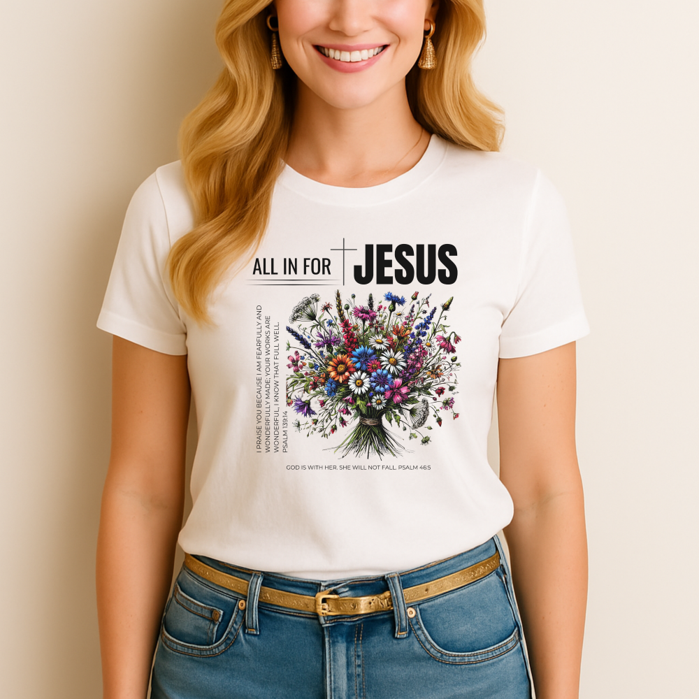 unisex All In For Jesus Christian T Shirt, woman wearing a white t-shirt with 'All in for Jesus' design featuring flowers.