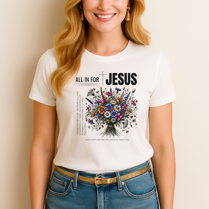 unisex All In For Jesus Christian T Shirt, woman wearing a white t-shirt with 'All in for Jesus' design featuring flowers.